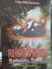 Image of Perwatakan Manusia Berdasarkan Kelahiran Tutur Gong Besi